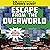 Escape From the Overworld: ...
