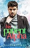 His Patient Alpha by Morgan Lysand