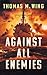 Against All Enemies by Thomas M. Wing