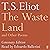 The Waste Land and Other Poems by T.S. Eliot The Waste Land and Other Poems by T.S. Eliot
