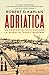 Adriatica: Un concert al civilizațiilor la sfârșitul epocii moderne