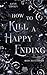 How to Kill a Happy Ending Band 2 (Fairytale-Dilogie) (German Edition)