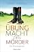 Übung macht den Mörder