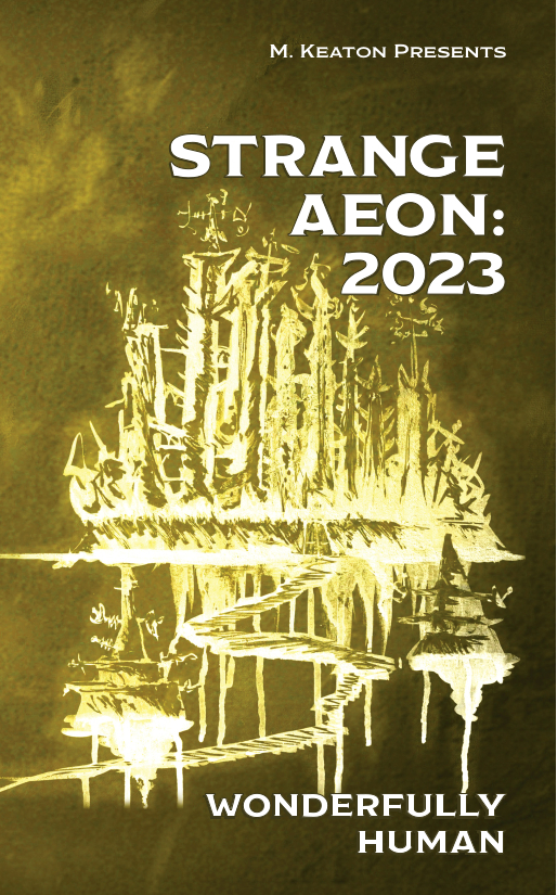 Strange Aeon: 2023: Wonderfully Human