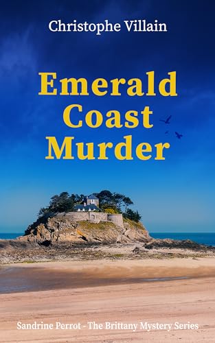 Emerald Coast Murder (Sandrine Perrot - The Brittany Mystery Series Book 1)