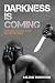 Darkness is Coming: The reason so-called blacks will only get worse