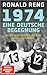 1974 – Eine deutsche Begegnung by Ronald Reng