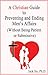 A Christian Guide to Preventing and Ending Men's Affairs (Without Being Patient or Submissive)