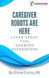 Caregiver Robots ...