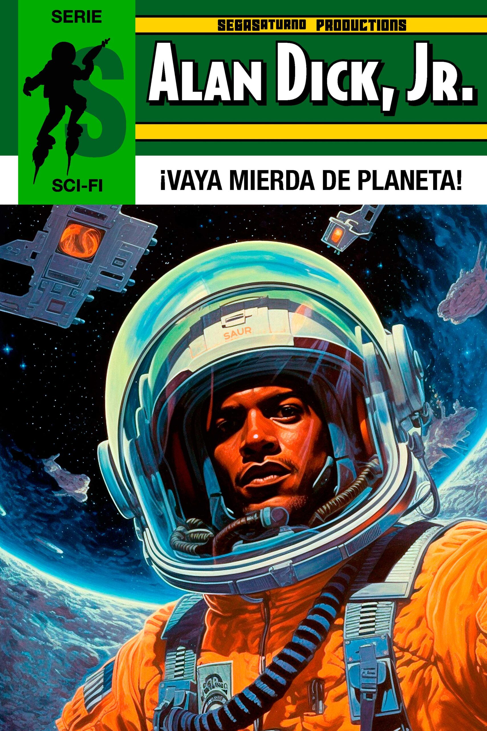 Portada de ¡Vaya mierda de planeta!, de Alan Dick, Jr.
