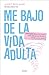 Me bajo de la vida adulta