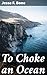 To Choke an Ocean: A Dystop...