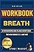 WORKBOOK : BREATH: AN IMPLE...