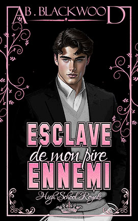 Esclave de mon pire Ennemi (High School Royals 1)