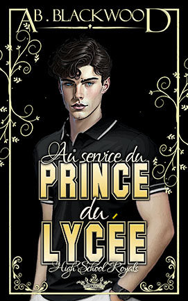 Au service du Prince du Lycée: Une romance New Adult (High School Royals 2) (French Edition)
