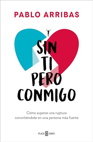 Sin ti pero conmigo: Cómo superar una ruptura convirtiéndote en una persona más fuerte (Paperback)