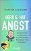 Herr G. hat Angst: Und macht sich auf eine Reise durch Philosophie, Wissenschaft und Spiritualität (German Edition)