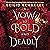 A Vow So Bold and Deadly
