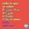 Todo lo que sé sobre el amor by Dolly Alderton