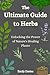 The Ultimate Guide to Herbs...