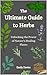 The Ultimate Guide to Herbs...