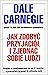 Jak zdobyć przyjaciół i zjednać sobie ludzi by Dale Carnegie Jak zdobyć przyjaciół i zjednać sobie ludzi by Dale Carnegie