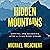 Hidden Mountains: Survival and Reckoning After a Climb Gone Wrong