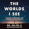 The Worlds I See:...