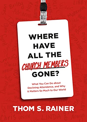 Where Have All the Church Members Gone?: How to Avoid the Five Traps That Silently Kill Churches (Church Answers Resources)