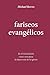 Fariseos evangélicos: El evangelio como cura para la hipocresía de la iglesia