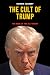 The Cult of Trump : The Ris...