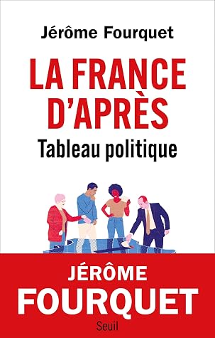 La France d'après. Tableau politique