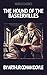 World Classics: The Hound of the Baskervilles (Annotated): Another Adventure of Sherlock Holmes