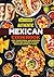 Authentic Mexican Cookbook:...