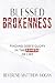 Blessed Brokenness