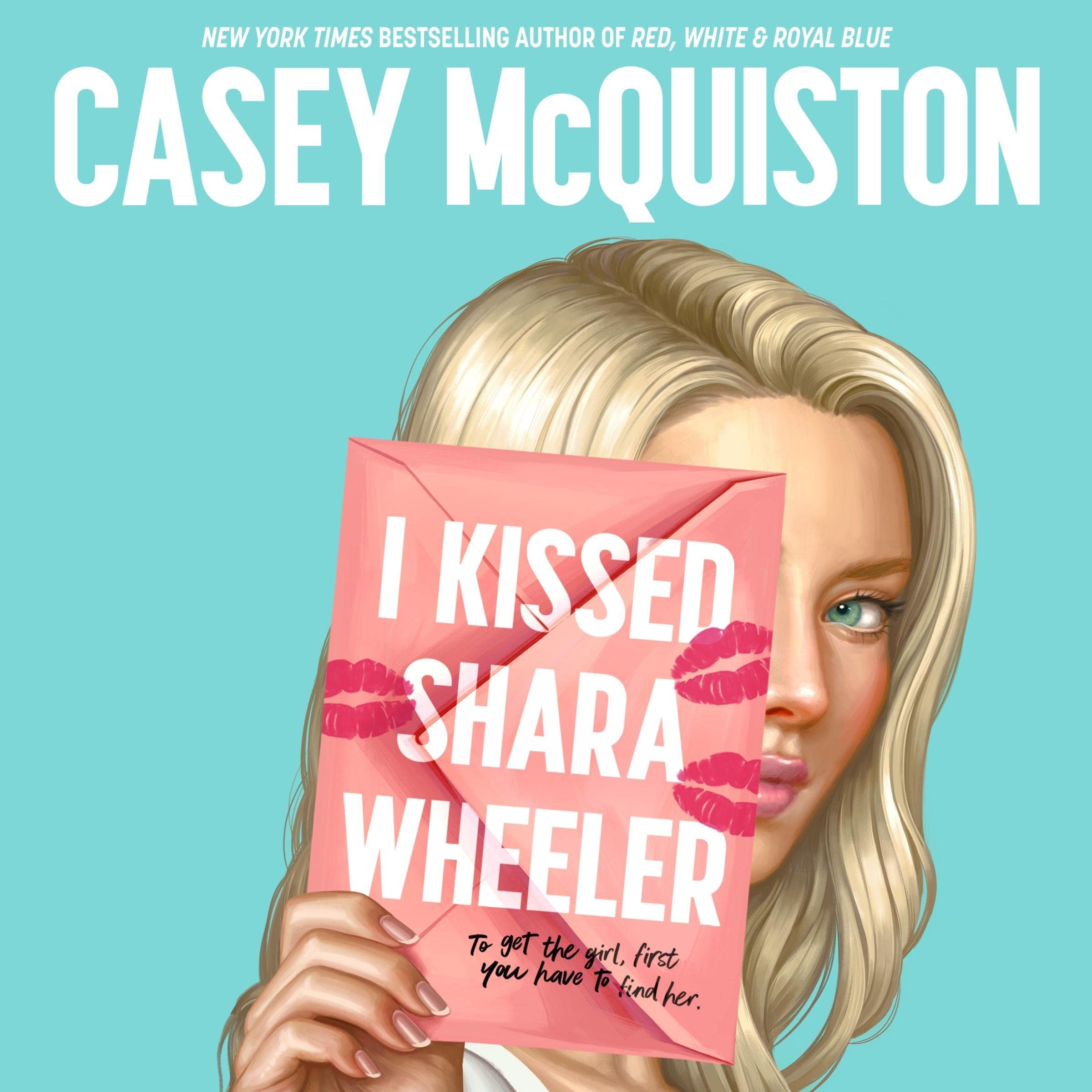 I Kissed Shara Wheeler: The must-read queer YA rom-com from the author of Red, White and Royal Blue