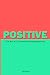 POSITIVE: The Art of Counte...
