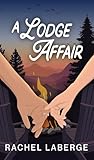 Book cover for A Lodge Affair (The Emerald Canopy Lodge Book 1)