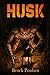 Husk: A Weird Western Novella