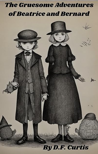 The Gruesome Adventures of Beatrice and Bernard