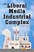 The Liberal Media Industrial Complex