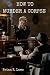 How to Murder a Corpse: A p...
