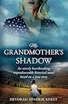 My Grandmother’s Shadow: An utterly heartbreaking unputdownable historical novel based on a true story