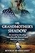 My Grandmother’s Shadow: An utterly heartbreaking unputdownable historical novel based on a true story