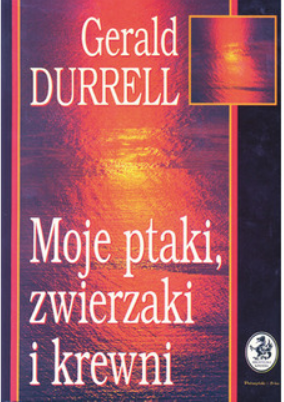 Moje ptaki, zwierzaki i krewni (Trylogia z Korfu, #2)