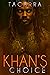 Khan's Choice