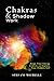 Chakras & Shadow Work by Stefani Michelle