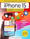 IPHONE 15 USER GU...