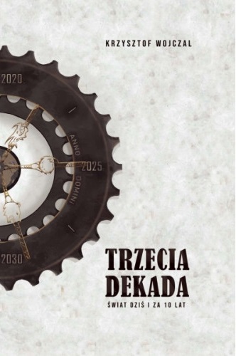 Trzecia dekada. Świat dziś i za 10 lat (Hardcover)