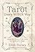 Tarot Every Witch Way by Lilith Dorsey